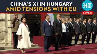 LIVE  Chinese President Xi Jinping Gets Ceremonial Welcome In Hungary Meets President Sulyok [upl. by Rriocard133]