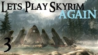 Lets Play Skyrim Again  Chapter 1 Part 3 [upl. by Ciaphus]