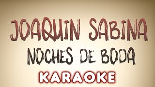 Joaquin Sabina  Noches de Boda  KARAOKE [upl. by Wain]