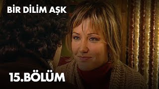 Bir Dilim Aşk 15 Bölüm  Full Bölüm [upl. by Yaja]