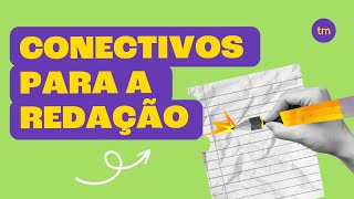 Os melhores CONECTIVOS para redação [upl. by Aseretairam113]