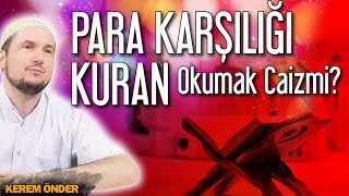 Para karşılığı Kuran okumak caiz mi  Kerem Önder [upl. by Nohsyar]