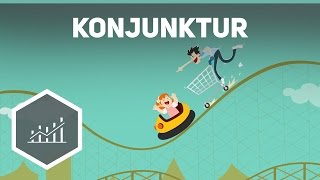 Konjunktur – Grundbegriffe der Wirtschaft [upl. by Hpseoj]