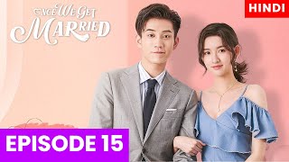 Once We Get Married Chinese Drama Ep 15 Hindi Explain amp Review  Chinese Drama Explained In Hindi [upl. by Bendicta]