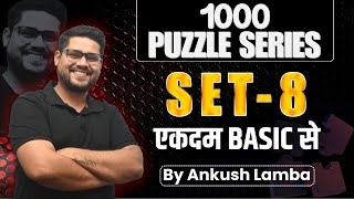 1000 PUZZLE SERIES SET  8  PUZZLE एकदम BASIC से  ANKUSH LAMBA  BANK  SSC  RAILWAY [upl. by Bergess]