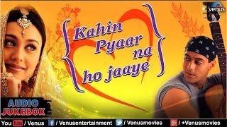 Kahin Pyaar Na Ho Jaaye Audio Jukebox  Salman Khan Rani Mukherjee Raveena Tandon [upl. by Sivel]