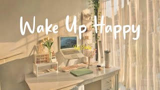 Playlist Wake up happy 🌷 Chill morning songs to start your day  Morning vibes songs [upl. by Idnerb]