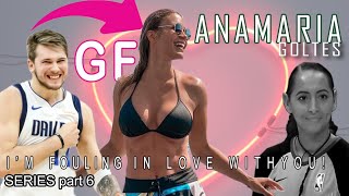 Im Fouling in love with you  Who is Anamaria Goltes  Luka Doncic longtime Girlfriend [upl. by Ahsyat232]