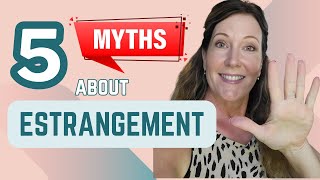 5 Myths About Adult ChildParent Estrangement [upl. by Thedric]