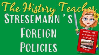 Stresemanns Foreign Policy  Weimar and Nazi Germany GCSE Edexcel [upl. by Randall]