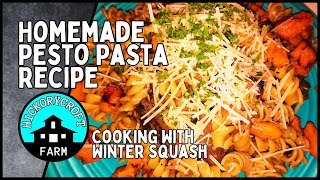 Homemade Pesto Pasta Recipe with Roasted Winter Squash HOMESTEAD COOKING Cooking YouTuber [upl. by Noynek]