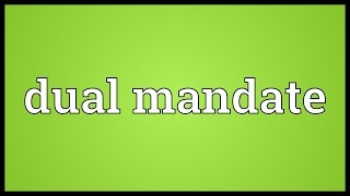 Dual mandate Meaning [upl. by Annairda797]