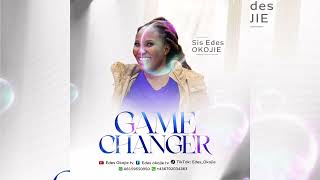 GAME CHANGER Edes Okojie  Latest Gospel MusicOFFICIAL AUDIO [upl. by Fachan]