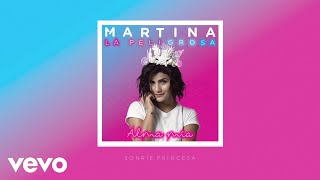 Martina La Peligrosa  Sonríe Princesa  Cover Audio [upl. by Rombert374]