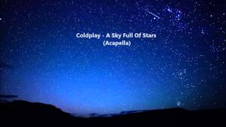 Coldplay Sky Full of Stars acapella [upl. by Tereb199]