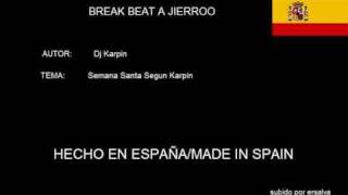 Dj Karpin  Semana Santa Segun Karpin THE BEST BREAK BEAT [upl. by Nnagrom]