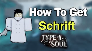 How to get Schrift Updated Type Soul [upl. by Kurr]