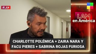 Charlotte Caniggia polémica  Zaira Nara y Facu Pieres  LAM  Programa completo 9124 [upl. by Libre]