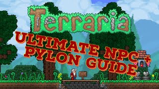 The ULTIMATE Guide to NPCs and Pylons  Terraria 142 [upl. by Gnohc]