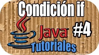 Cursos JAVA en Español 4  Condicional if simple compuesto y anidado [upl. by Field744]