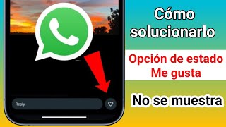 Cómo obtener la opción Me gusta en el estado de WhatsApp [upl. by Witcher267]