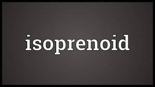 Isoprenoid Meaning [upl. by Wohlen]