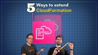 121 5 Ways to extend CloudFormation [upl. by Genevieve187]