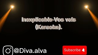 InexplicableVos veisKaraoke karaoke musicavenezolana venezuela [upl. by Ajak]