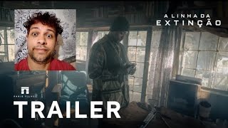 A Linha da Extinção  Trailer Oficial [upl. by Ahsatal]