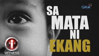 IWitness quotSa Mata ni Ekangquot a documentary by Kara David full episode [upl. by Amabel]