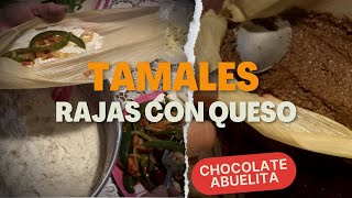 TAMALES DE RAJAS CON QUESO y TAMALES de CHOCOLATE ABUELITA [upl. by Noillimaxam897]