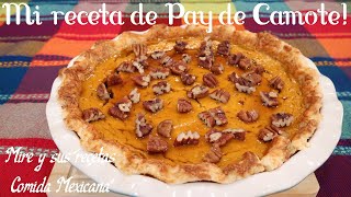 Deliciosa Mi Receta de Pay de Camote con Piloncillo y Nuez [upl. by Nolla860]