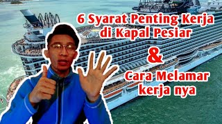 6 Syarat bisa kerja di Kapal Pesiar amp Cara Melamar untuk Pemula [upl. by Asecnarf521]