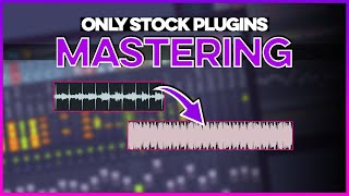 FL Studio Mastering Only With Stock Plugins [upl. by Huldah72]