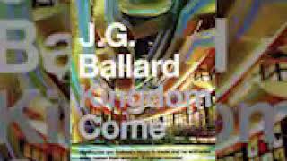 J G Ballard  Kingdom Come [upl. by Jackson]