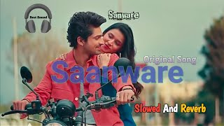 Saanware  Slowed And Reverb  akhil sachdeva sadonsongs [upl. by Anertak]