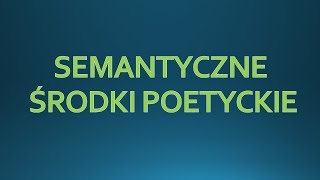 SEMANTYCZNE ŚRODKI POETYCKIE  język polski [upl. by Adiene149]