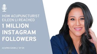 29 How Acupuncturist Eileen Li Reached 1 MILLION Instagram Followers and you can too [upl. by Anma936]