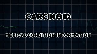 Carcinoid Medical Condition [upl. by Eceeryt579]