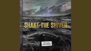 Shake The Shiver [upl. by Michele]