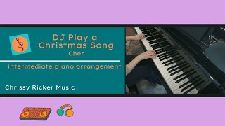 DJ Play a Christmas Song intermediate piano  Cher  Arr Chrissy Ricker [upl. by Archambault623]