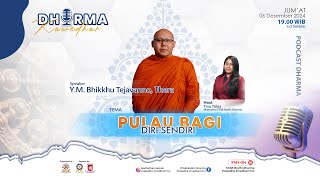 🔴 LIVE Dharma Kawedhar quotPulau Bagi Diri Sendiriquot YM Bhikkhu Tejavanno Thera [upl. by Anirrok]