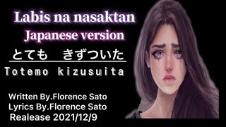 LABIS NA NASAKTANJAPANESE VERSION とてもきずついたcover by Florence Sato [upl. by Artek]