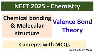 NEET 2025 Chemistry Chemical bonding amp Molecular structure  Valence Bond Theory  MCQs on VBTL 6 [upl. by Aitnom750]