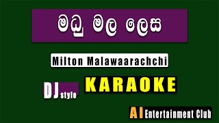 Madu mala lesa Karaoke  කැරෝකේ Milton Mallawarachchi Sinhala karaoke Ai entertainment club [upl. by Yoshi]