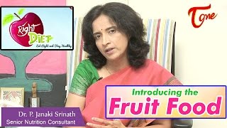 Introducing the Fruit Food  Right Diet  by Dr P Janaki Srinath [upl. by Anitsua]