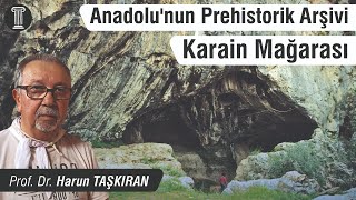 89 Prof Dr Harun Taşkıran  Anadolunun Prehistorik Arşivi Karain Mağarası Dünü BugünüYarını [upl. by Eitsrik726]