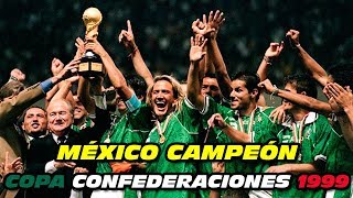 🇲🇽 CAMPEÓN 🏆 CONFEDERACIONES 1⃣9⃣9⃣9⃣ [upl. by Donny]