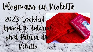 Vlogmass cu Violette 2023 Episod 11 Patura tricotata Velutto Tutorial ghid [upl. by Etnoid]