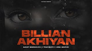 BILLIAN AKHIYAN  SURJIT BINDRAKHIA  TRUE BEATZ  ARSH GRAPHIX [upl. by Elmina]